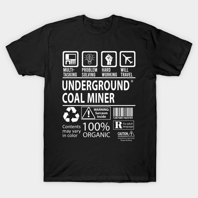 Underground Coal Miner T Shirt - MultiTasking Certified Job Gift Item Tee T-Shirt by Aquastal